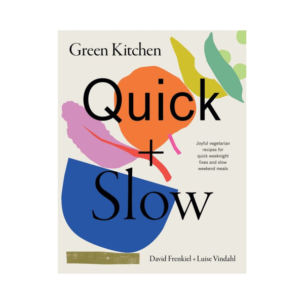 Green Kitchen: Quick & Slow By David Frenkiel - Meet Gather Collect