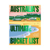 Australia’s Ultimate Bucket List 2nd edition By Jennifer Adams & Clint Bizzell