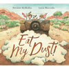 Eat My Dust! Hardcover by Neridah McMullin