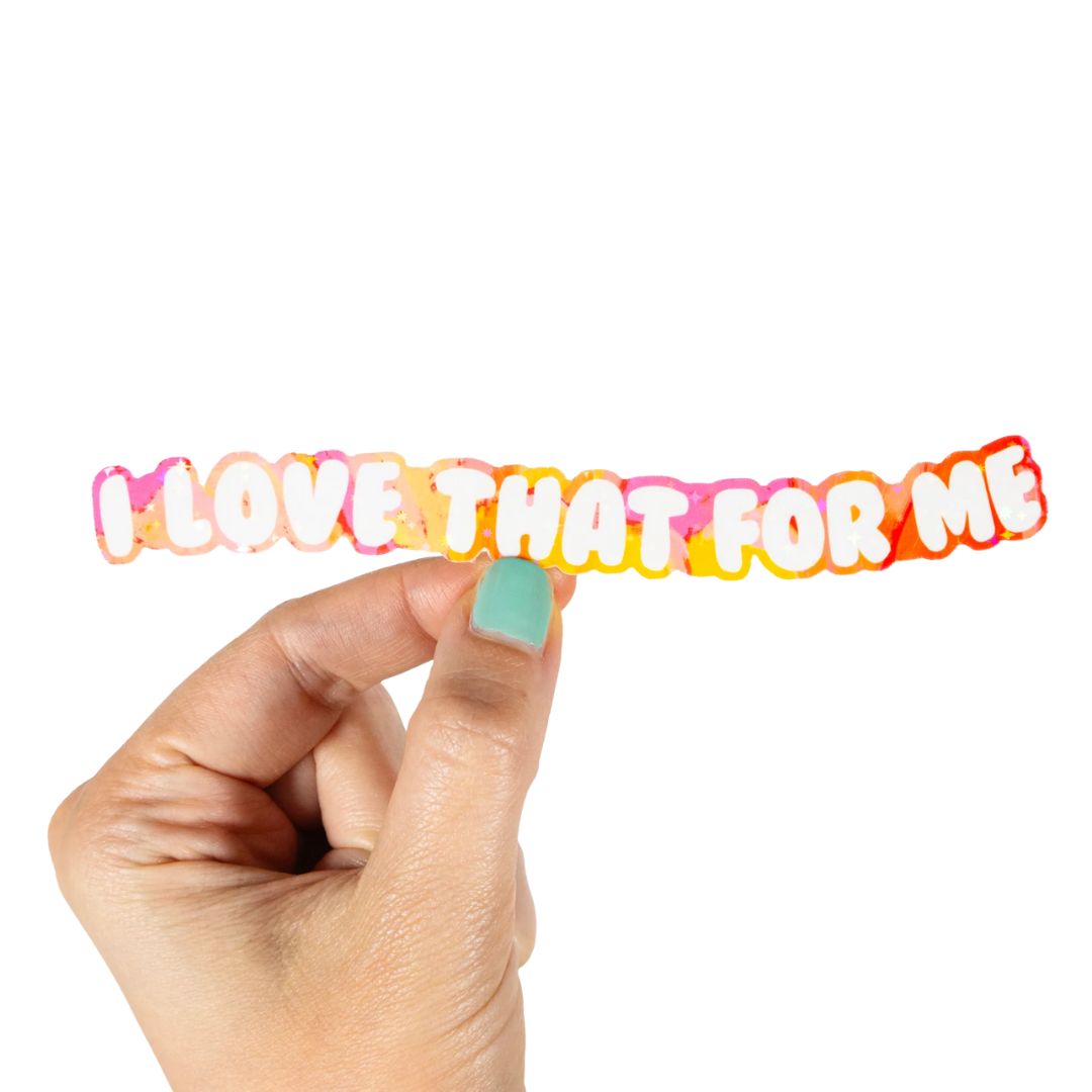 I Love That For Me Sticker