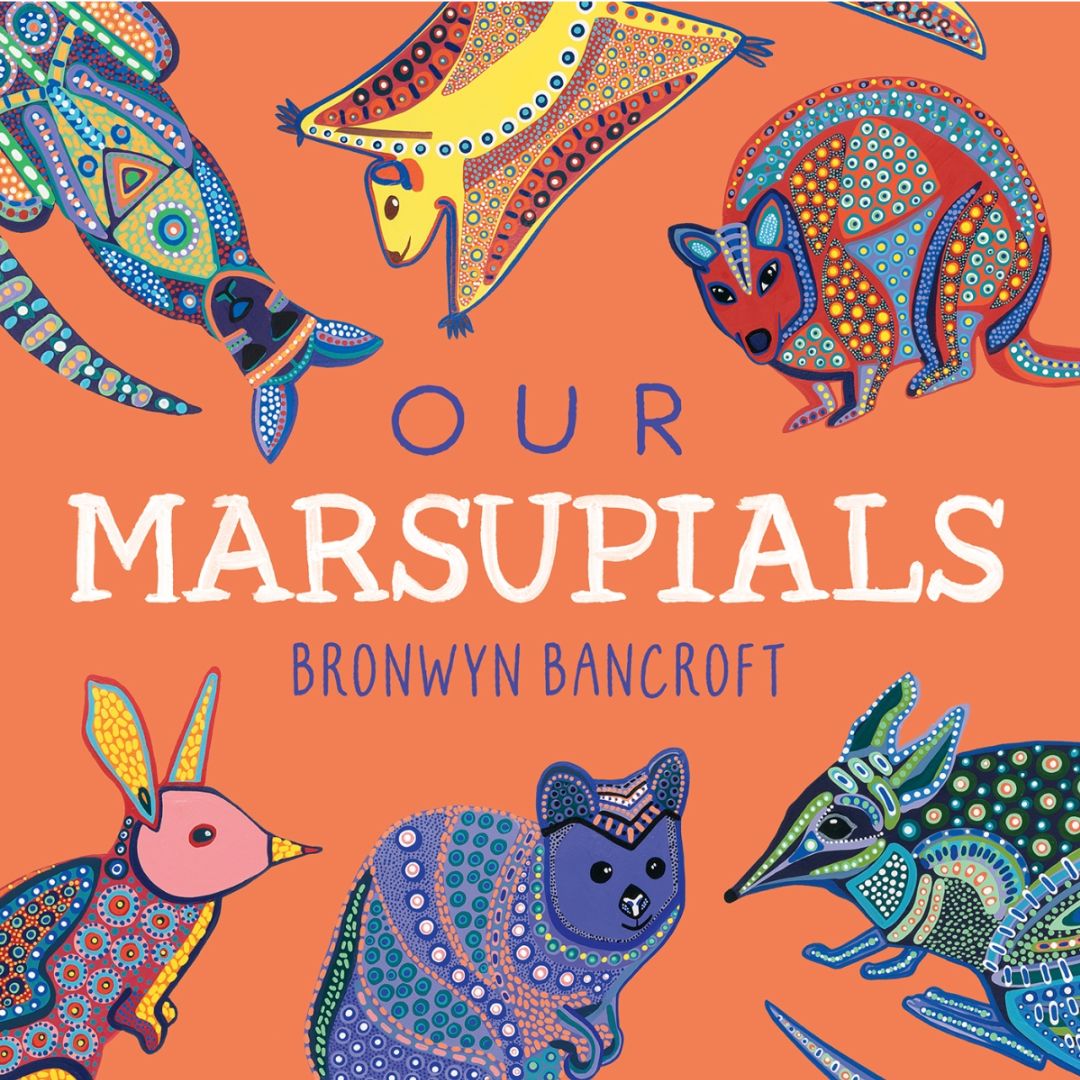 The most beautiful way to get to know Australia's marsupials through the eyes of indigenous artist Bronwyn Bancroft.