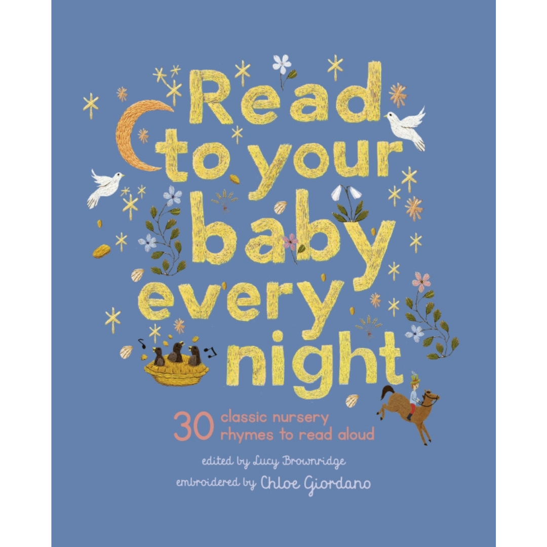 Read to Your Baby Every Night: 30 Classic Nursery Rhymes to Read Aloud By Ingela P. Arrhenius