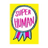 A winning ribbon saying super huamn!