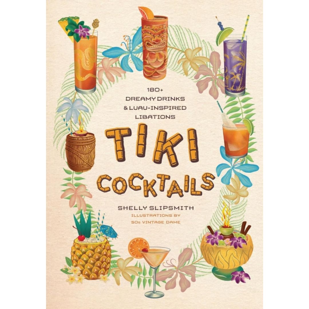 Tiki Cocktails by Shelly Slipsmith