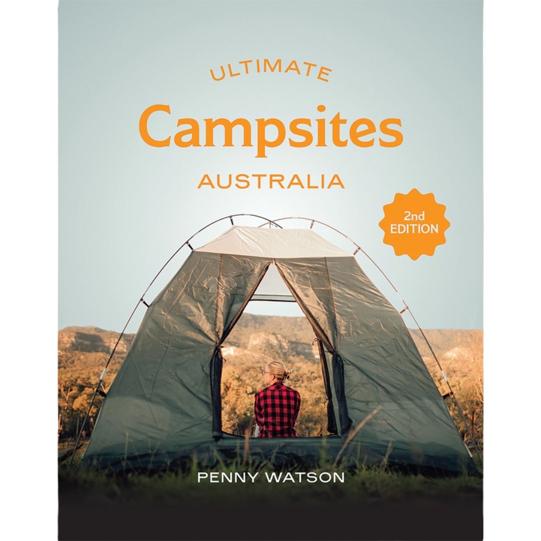 Ultimate Campsites Australia: 2nd Edition by Penny Watson