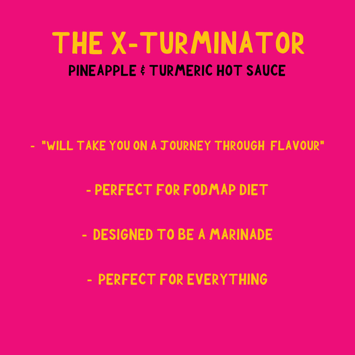 Strong heat bursting with flavour. If you love hot sauce you'll be back...again and again and again.