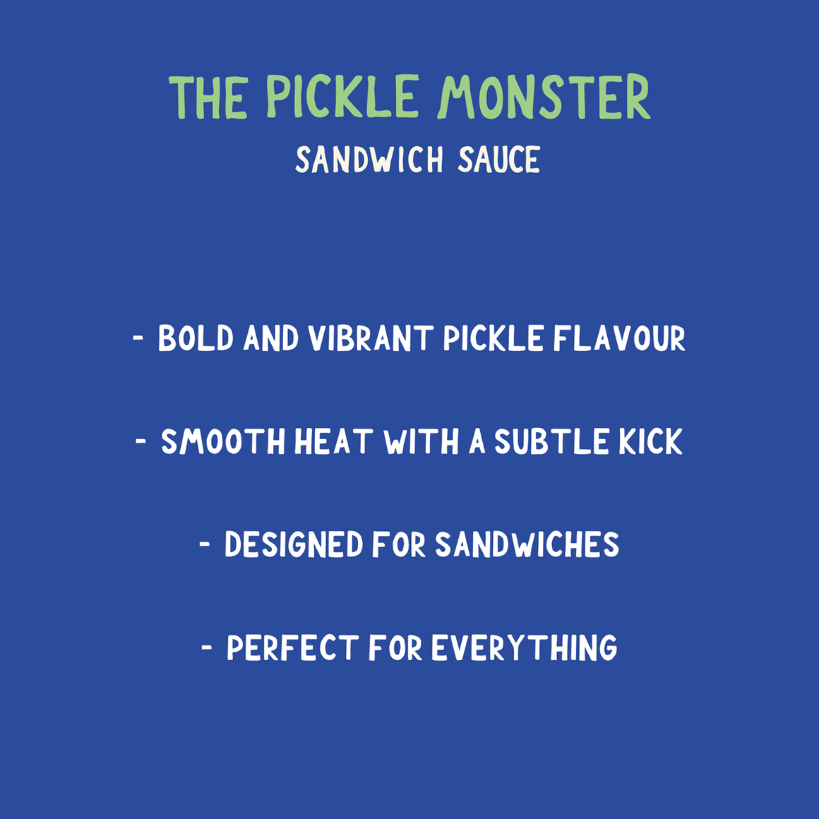 Pickle Monster or ultimate sandwich hot sauce, it's both!
