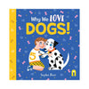 Why We Love Dogs by Sophie Beer